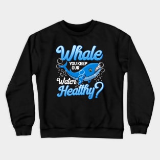 Ocean Environmentalist Whale Pun Crewneck Sweatshirt